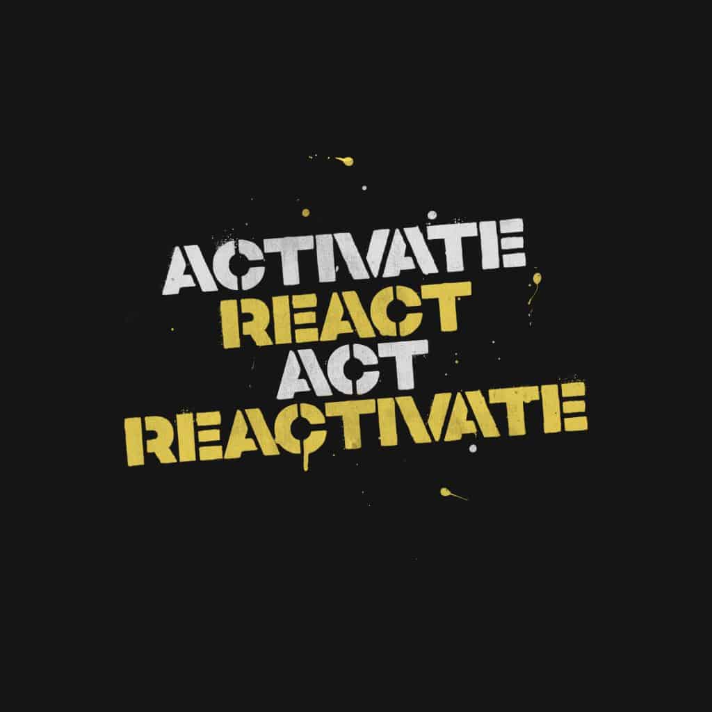 Activate, React, Act, Reactivate